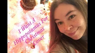 I Want A Hippopotamus For Christmas Cover - Nichole337 Gayla Peevey