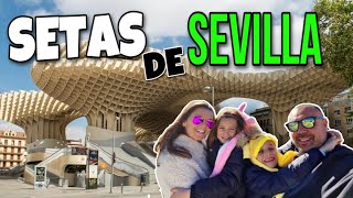 Visitamos las SETAS de SEVILLA