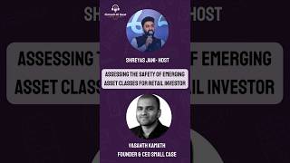 Assessing the safety of Emerging Assets classes for Retail Investors by the founder of @smallcase