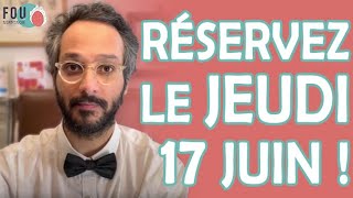 Grosse nouvelle, réservez le jeudi 17 juin 2021 !!