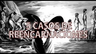 5 casos de reencarnación