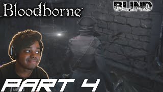 THE BLOOD STARVED BEAST | Bloodborne [BLIND] Walkthrough / Gameplay - Part 4