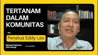 Tertanam Dalam Komunitas - Penatua Eddy Leo