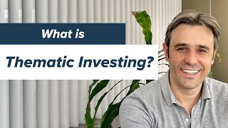 What is Thematic Investing? | Everything you need to know