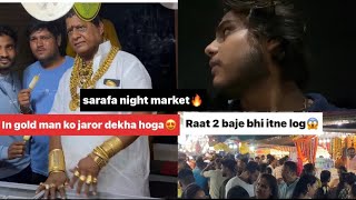 kulfi wale gold man uncle🔥|| raat ko bhuke lage aajao sarafa market😍||puri raat dukan khulti hai😍