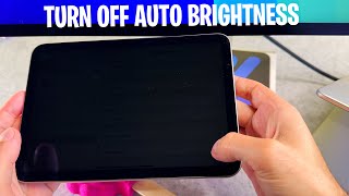 How To Turn Off Auto Brightness iPad Mini 7