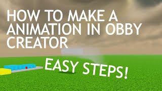 ANIMATION ON OBBY CREATOR TUTORIAL (EASY)