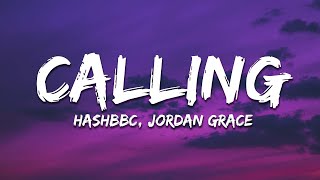 HASHBBC - Calling (Lyrics) ft. Jordan Grace [Lose My Mind Cover]