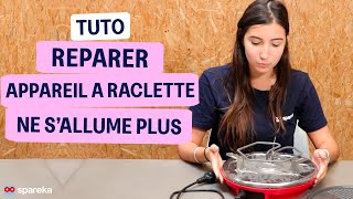 Comment réparer un appareil à raclette qui ne s'allume plus