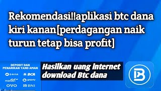 Rekomendasi!!aplikasi btc dana kiri kanan[perdagangan naik turun tetap bisa profit]@AZZATutorial