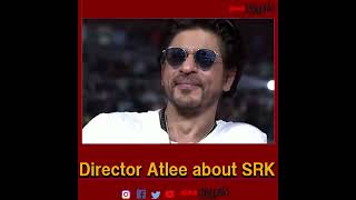 Director Atlee about SRK #JawanBlockBuster