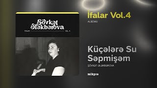 Şövkət Ələkbərova — Küçələrə Su Səpmişəm (Rəsmi Audio)