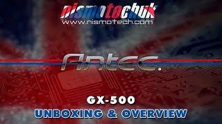 Antec GX-500 Case {Unboxing & Overview}