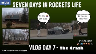 7 Days In Rockets Life Vlog Day 7 The CRASH