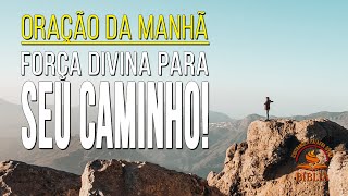 FORÇA DIVINA PARA SEU CAMINHO! | Receba força e confiança de Deus para vencer seus desafios!