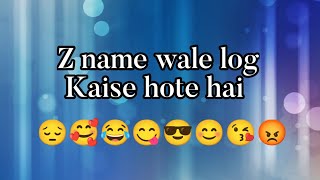 Z name wale log kaise hote hai 🥰 | Z alphabet name status video| Z name nature status| Z name