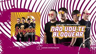 Banda Grafith - Não Vou Te Bloquear | Carnaval 2022