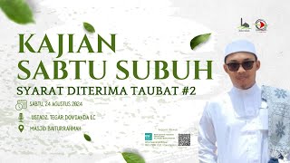 🔴 SYARAT DITERIMA TAUBAT #2 - USTADZ TEGAR DOVIANDA LC