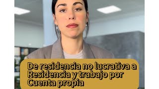 Modificar mi permiso de residencia no lucrativa a permiso de residencia y trabajo por cuenta propia