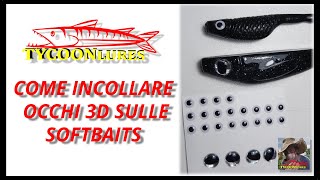 Tutorial come incollare occhi 3D sulle softbaits!