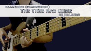 The Time Has Come by Hillsong (Remastered Bass Guide)