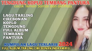 LAGU TARLING CIREBONAN KOPLO TENGDUNG FULL ALBUM TEMBANG PANTURA @diaryhijrah_17