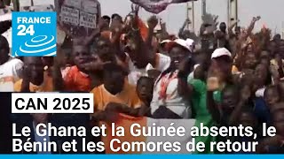 Le Ghana et la Guinée absents, le Bénin et les Comores de retour... Qui participe à la CAN 2025 ?