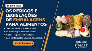 Live Max - Os perigos e legislações de embalagens  para alimentos