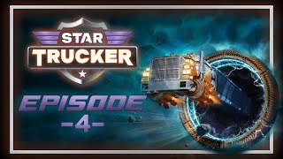 Let's Play: Star Trucker, Episode 4! Trading goods to make bank!