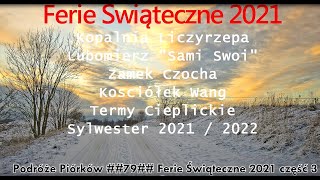 Kopalnia Liczyrzepa, Lubomierz, Zamek Czocha, Kościółek Wang, Termy Cieplickie grudzień 2021