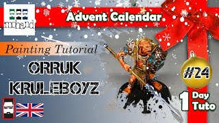 Advent Calendar #24 : Orruk Kruleboyz - Miniature Painting Tutorial