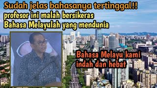 sudah  tertinggal❗Profesor ini bersikeras bahasa melayu lah yang mendunia