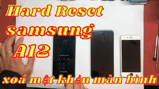 Hard Reset Samsung A12 xóa mật khẩu màn hình samsung A12