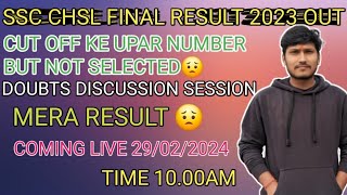 SSC chsl 2023 final result out cut off ke upar number but not selected 🙂