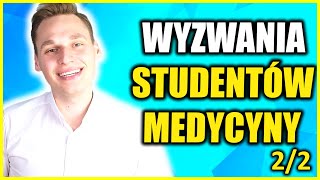 Najczęstsze WYZWANIA na studiach medycznych 2/2