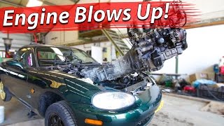 MIATA ENGINE BLOWS UP... #ProjectNB