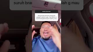 ADA YANG MAU KE SURGA DULUAN?