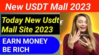 Today New Usdt Mall 2023 | New USDT Mall 2023 | Usdt investment mall | Usdt shopping mall