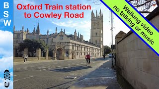 Oxford Train Station to Cowley Road walk