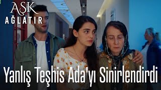 Yanlış teşhis Ada'yı sinirlendirdi