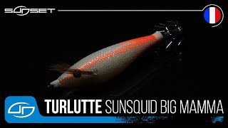 TURLUTTE SUNSET SUNSQUID BIG MAMMA