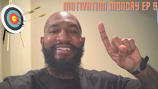 MOTIVATION MONDAY EP 9