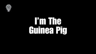 Im A Guinea Pig!