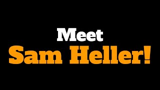 Meet Sam Heller!