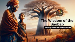 Wisdom of the Ancient Baobab : Kofi's Quest | African Tales #Africantales #Folktale #folklore #tales