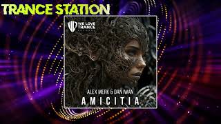 Alex Merk & Dan Iwan - Amicitia (Extended Mix) [WE LOVE TRANCE RECORDS]