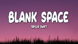 Taylor Swift - Blank Space (Lyrics)