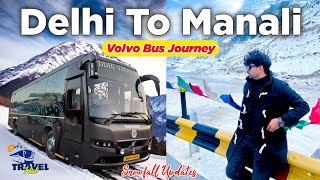 Delhi To Manali Volvo Bus Journey in Winters 2024 | Delhi Manali Latest Road Condition |