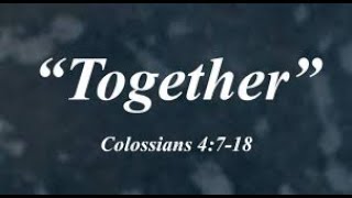 Colossians Chapter 4, Verses 7 thru 18 with Rob and Sylvia Chassner