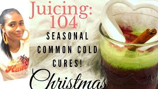 Holiday JUICING Vlog  (E2) “Cure Colds, QUICK!”  SEASONAL health tips/motivate to educate Health!